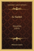 Le Sachet, Nouvelles (A0/00d.1835) 2013392249 Book Cover