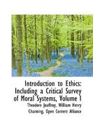 Introduction to Ethics: Including a Critical Survey of Moral Systems, Volume 1 1103425846 Book Cover