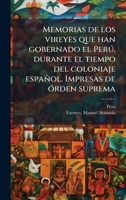 Memorias de los vireyes que han gobernado el Perð, durante el tiempo del coloniaje español. Impresas de Ã3rden suprema (Spanish Edition) B0FJRDR9Z1 Book Cover
