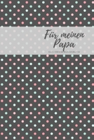 Für meinen Papa Das Erinnerungsbuch: Ein personalisiertes Buch für Väter  I wunderschöne Geschenkidee für Väter I Kinder Weihnachtsgeschenke ... für Papa (German Edition) 1688479171 Book Cover