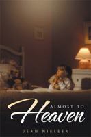 Almost to Heaven 1524540544 Book Cover