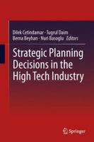 Strategic Planning Decisions in the High Tech Industry 144714886X Book Cover