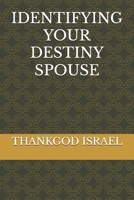 IDENTIFYING YOUR DESTINY SPOUSE B0F1P7D4PC Book Cover