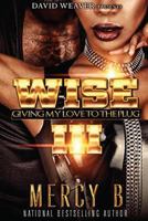 Wise 3: Giving My Love to the Plug 1545130531 Book Cover