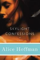 Skylight Confessions 0316017876 Book Cover