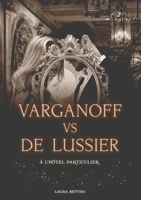 Varganoff vs De Lussier, à l'hôtel particulier (French Edition) B0CNLMZLF8 Book Cover