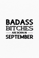 Badass Bitches Are Born In September: Unique Notebook Gift for Women, Funny Blank Lined Journal to Write In 1670862135 Book Cover