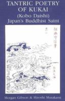 Tantric Poetry of Kukai (Kobo Daishi): Japan's Buddhist Saint 0934834679 Book Cover