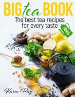 BIG TEA BOOK. The best tea recipes for every taste 1725894394 Book Cover