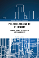 Phenomenology of Plurality: Hannah Arendt on Political Intersubjectivity 0367887576 Book Cover