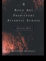 Rock Art and the Prehistory of Atlantic Europe: Signing the Land 0415165369 Book Cover
