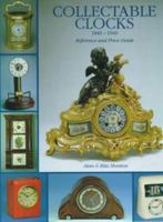 Collectable Clocks, 1840-1940: Reference and Price Guide 1851491953 Book Cover