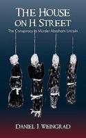 The House on H. Street: The Conspiracy to Murder Abraham Lincoln 1440182752 Book Cover