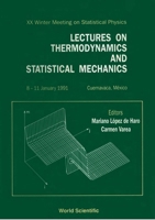 Lectures on Thermodynamics and Statistical Mechanics - Proceedings of the XX Winter Meeting on Statistical Physics 9810207360 Book Cover
