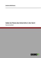 Gebet als Thema des Unterrichts in der Sek.II 364094819X Book Cover