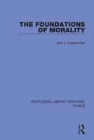 The Foundations of Morality Unwin Education Book (Education Books) 0367498545 Book Cover
