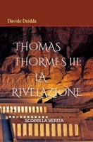 Thomas Thormes III: La Rivelazione (Il Mistero di Thomas Thormes) (Italian Edition) B087SCJ5R2 Book Cover