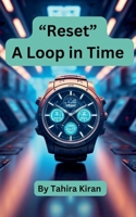 "Reset" A Loop in Time B0DVBKSXZL Book Cover