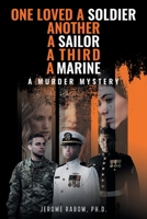 One Loved a Soldier, Another, A Sailor, A Third, A Marine: A Murder Mystery 1955156743 Book Cover