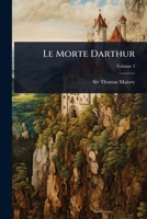 Le Morte Darthur 1024912914 Book Cover