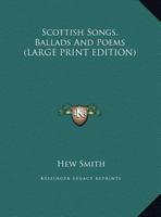 Scottish Songs, Ballads And Poems 1428602313 Book Cover