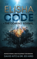 The Elisha Code and the Coming Revival 1486624650 Book Cover