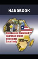 Joint Forces Command Operation United Assistance Case Study Handbook: Liberia 1074847822 Book Cover