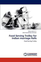 Food Serving Trolley for Indian marriage Halls: Food Serving Trolley 384732943X Book Cover