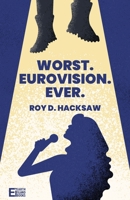 Worst. Eurovision. Ever. 1739795539 Book Cover