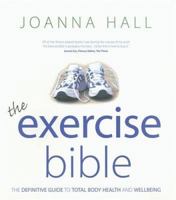 The Exercise Bible: The Definitive Guide to Total Body Health and Wellbeing 1552854310 Book Cover