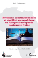 Révisions constitutionnelles et stabilité sociopolitique en Afrique francophone postguerre froide (Emergences Africaines) (French Edition) 2343242003 Book Cover