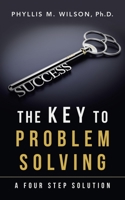 The Key to Problem Solving: A Four Step Solution 172837331X Book Cover