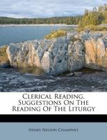 Clerical Reading, Suggestions On The Reading Of The Liturgy 1246495619 Book Cover