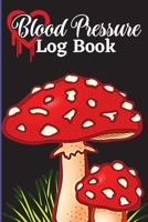 Blood Pressure Log Book: Personal Daily Blood Pressure Log & Journal Daily Blood Pressure Log, Monitor and Pulse Rate Organizer at Home 398608178X Book Cover
