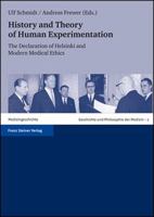 History and Theory of Human Experimentation: The Declaration of Helsinki and Modern Medical Ethics 3515088628 Book Cover