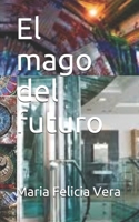 El mago del futuro B08BWCL1X4 Book Cover