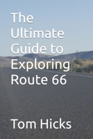 The Ultimate Guide to Exploring Route 66 B0CQZZGDWZ Book Cover