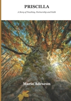 Priscillia: A Story of Teaching, Partnership and Faith (Biblical Portraits) B0GS4G1R4Q Book Cover