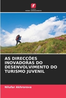 AS DIRECÇÕES INOVADORAS DO DESENVOLVIMENTO DO TURISMO JUVENIL 6206070921 Book Cover