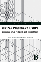 African Customary Justice: Living Law, Legal Pluralism, and Public Ethics 1032149469 Book Cover