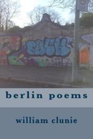 Berlin Poems 1540575446 Book Cover