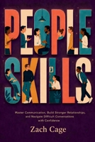 PEOPLE SKILLS: Master Communication, Build Stronger Relationships, and Navigate Difficult Conversations with Confidence B0HGK754RW Book Cover