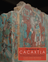 The Murals of Cacaxtla: The Power of Painting in Ancient Central Mexico 0292760892 Book Cover