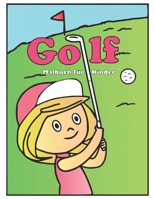 Golf Malbuch für Kinder: Entspannung und Stressabbau Golf Malvorlagen, Geschenk für Kinder B0BB5CL2Z3 Book Cover