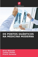 OS Pontos Quânticos Na Medicina Moderna (Portuguese Edition) 6209343414 Book Cover