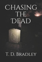 Chasing the Dead 1703432983 Book Cover