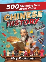 Chinese History: 500 Interesting Facts About Chinese History 196121718X Book Cover