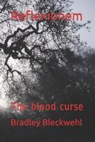 Reflexionem: The blood curse 1796331651 Book Cover
