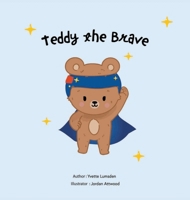 Teddy the Brave 0646711334 Book Cover
