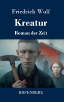 Kreatur: Roman der Zeit (German Edition) 3743752476 Book Cover